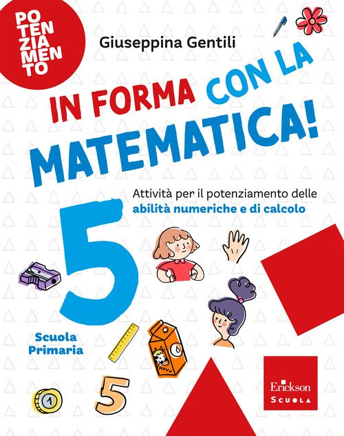 In forma con la matematica. Attività per il potenziamento delle abilità numeriche e di calcolo