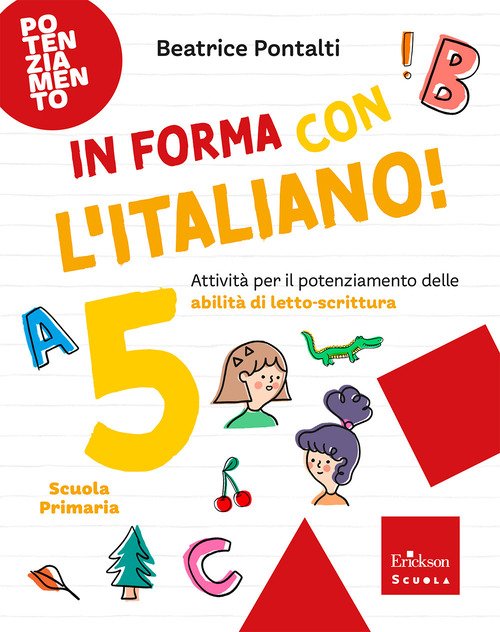In forma con l'italiano. Attività per il potenziamento delle abilità di letto-scrittura