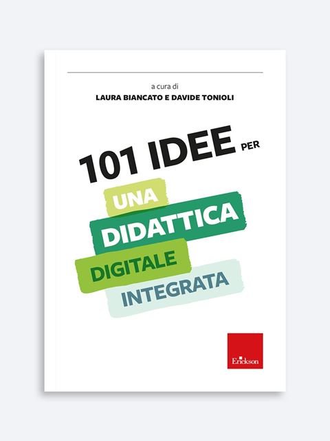 101 idee per una didattica digitale integrata - autori-vari