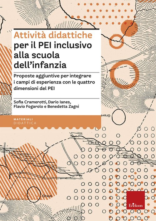 Attività didattiche per il PEI inclusivo alla scuola dell'infanzia. Proposte aggiuntive per integrare i campi di esperienza con le quattro dimensioni del PEI