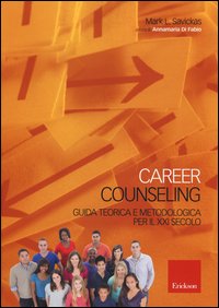 Career counseling. Guida teorica e metodologica per il XXI secolo