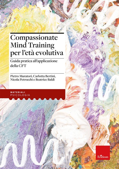 Compassionate Mind Training per l'età evolutiva. Guida pratica all'applicazione della CFT