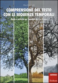 Comprensione del testo con sequenze temporali. Storie e attività per bambini  da 6 a 8 anni - Elisa Quintarelli - Erickson - Libro Librerie Università  Cattolica del Sacro Cuore