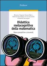 Didattica metacognitiva della matematica. Nuove prospettive e strumenti