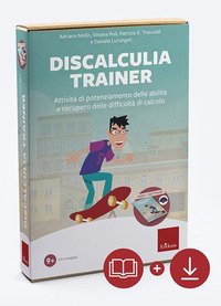 Discalculia trainer. Attività di potenziamento delle abilità e recupero delle difficoltà di calcolo. Kit