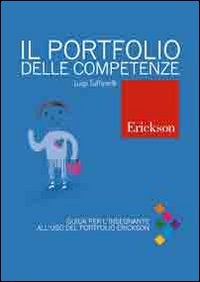Il portfolio delle competenze. Scuola primaria. Guida per l'insegnante e schede operative