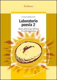 Laboratorio di poesia. Nuove attività per l'officina di scrittura creativa
