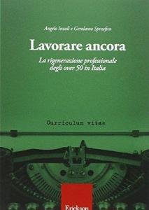 Lavorare ancora. La rigenerazione professionale degli over 50 in Italia