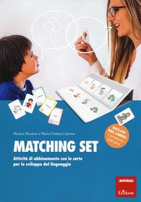 Matching set. Attività di abbinamento con le carte per lo sviluppo del linguaggio