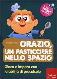 Orazio, un pasticciere nello spazio. Gioca e impara con le abilità di precalcolo
