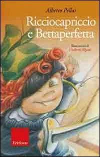 Ricciocapriccio e Bettaperfetta