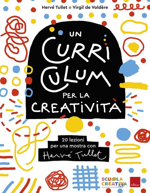 Un curriculum per la creatività. 20 lezioni per una mostra con Hervé Tullet