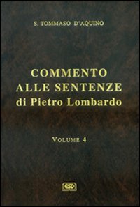 Commento alle Sentenze di Pietro Lombardo. Testo italiano e latino