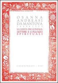 La santa dei Gonzaga. Lettere e colloqui spirituali