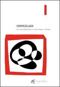 Simple`gadi. Percorsi Del Pensiero Tra Occidente E Oriente