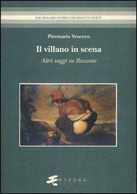 Villano In Scena. Altri Saggi Su Ruzante (il)