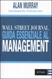 Wall Street Journal. Guida essenziale al management
