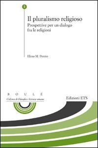 Il pluralismo religioso. Prospettive per un dialogo fra le religioni