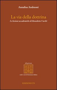 La via della dottrina. Le lezioni accademiche di Benedetto Varchi