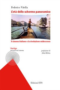 L'età dello schermo panoramico. Il cinema italiano e la rivoluzione windscreen