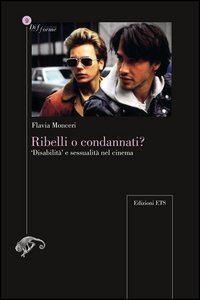 Ribelli o condannati? «Disabilità» e sessualità nel cinema