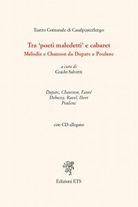 Tra «poeti maledetti» e cabaret. Mélodie e chanson da Duparc a Poulenc