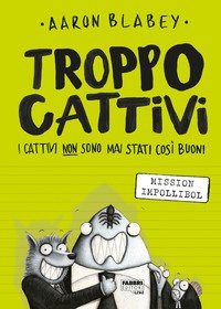 Mission Impollibol. Troppo cattivi