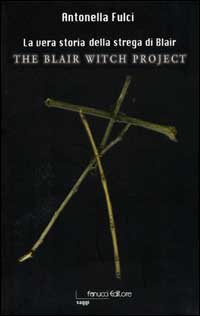 La vera storia della strega di Blair. The Blair Witch Project