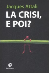 La crisi, e poi?
