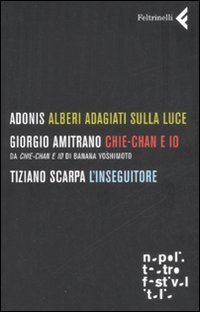 Alberi adagiati sulla luce­Chie-Chan e io­L'inseguitore