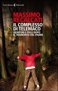 Il complesso di Telemaco. Genitori e figli dopo il tramonto del padre