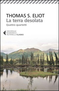 La terra desolata-Quattro quartetti. Testo inglese a fronte