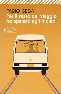 Per il resto del viaggio ho sparato agli indiani