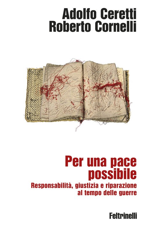 Per una pace possibile. Responsabilità, giustizia e riparazione al tempo delle guerre