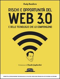 Rischi e opportunità del web 3.0 e delle tecnologie che lo compongono
