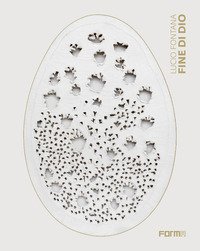 Lucio Fontana. Fine di Dio. Catalogo della mostra (Basilea, 15-18 giugno 2017)