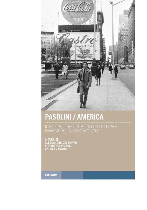 Pasolini/America. Il poeta, il regista, l'intellettuale davanti al «nuovo mondo»