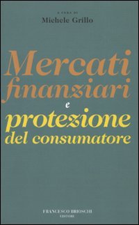 Mercati finanziari e protezione dei consumatori