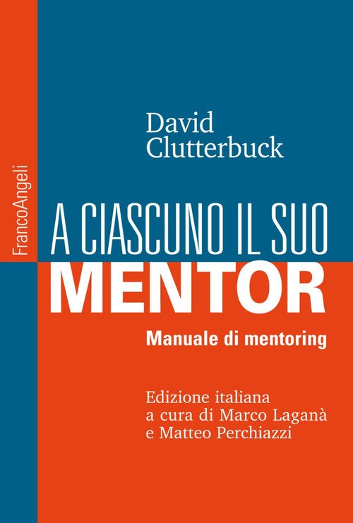A ciascuno il suo mentor. Manuale di mentoring