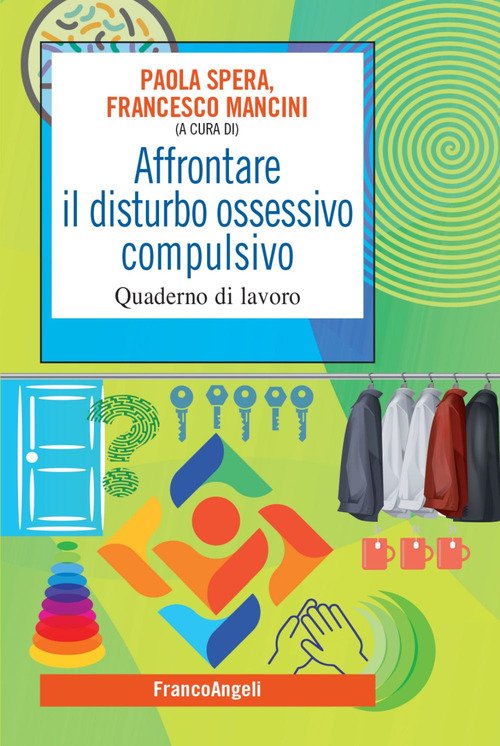 Affrontare il disturbo ossessivo compulsivo. Quaderno di lavoro