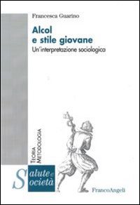 Alcol e stile giovane. Un'interpretazione sociologica