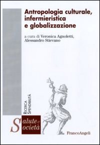 Antropologia culturale, infermieristica e globalizzazione - autori-vari -  Franco Angeli - Libro Librerie Università Cattolica del Sacro Cuore