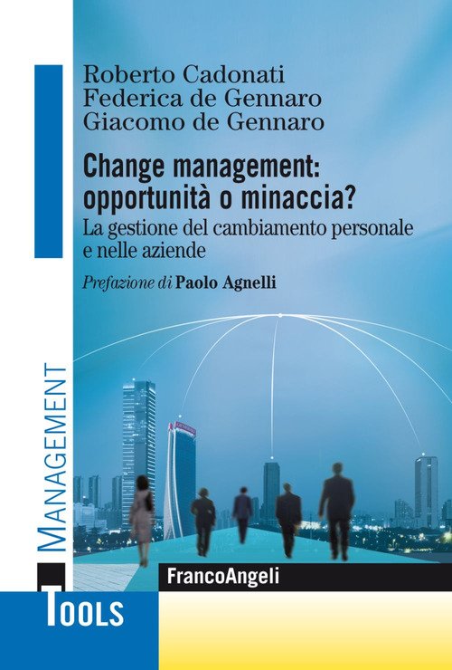 Change management: opportunità o minaccia? La gestione del cambiamento personale e nelle aziende