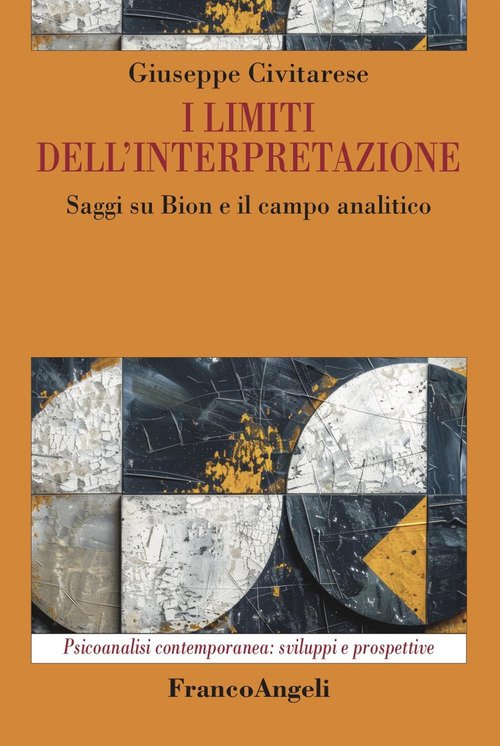 I limiti dell'interpretazione. Saggi su Bion e il campo analitico