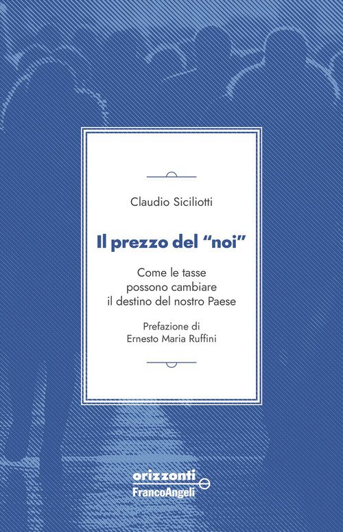 Il prezzo del «noi». Come le tasse possono cambiare il destino del nostro paese