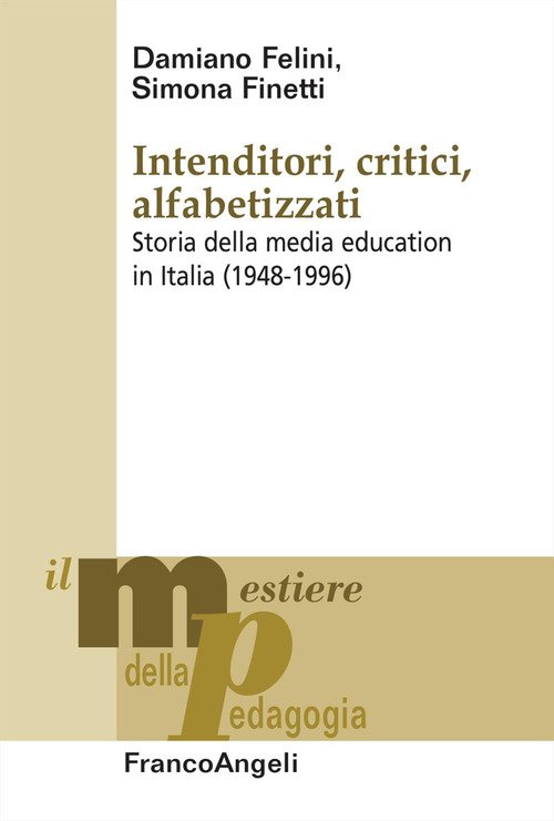 Intenditori, critici, alfabetizzati. Storia della media education in Italia (1948-1996)