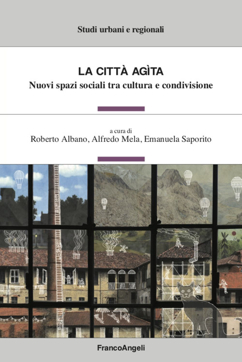 La città agita. Nuovi spazi sociali tra cultura e condivisione