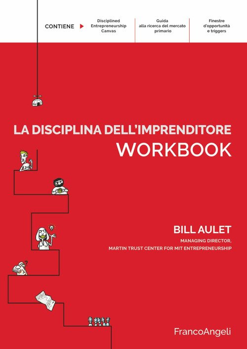La disciplina dell'imprenditore. 24 passi per una startup di successo. Workbook