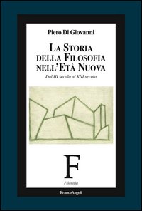 La storia della filosofia nell'età nuova. Dal III secolo al XIII secolo