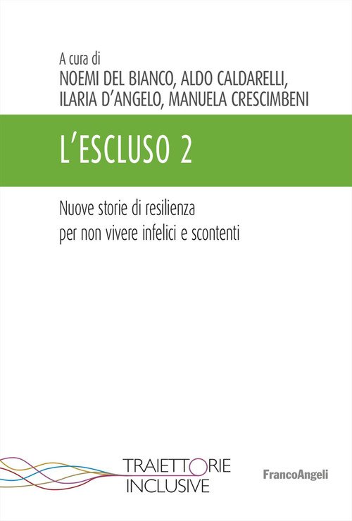 L'escluso. Storie di resilienza per non vivere infelici e scontenti